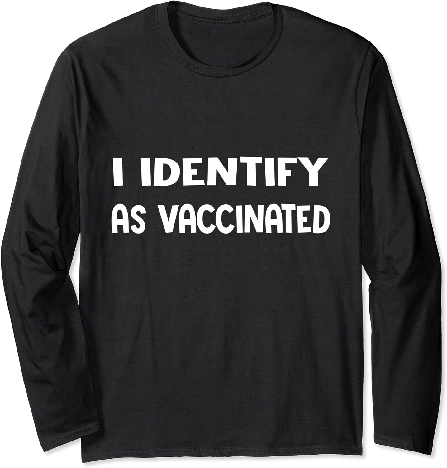 Im Vaccinated AF Shirt Pro Vaccine I Identify As Vaccinated Long Sleeve
